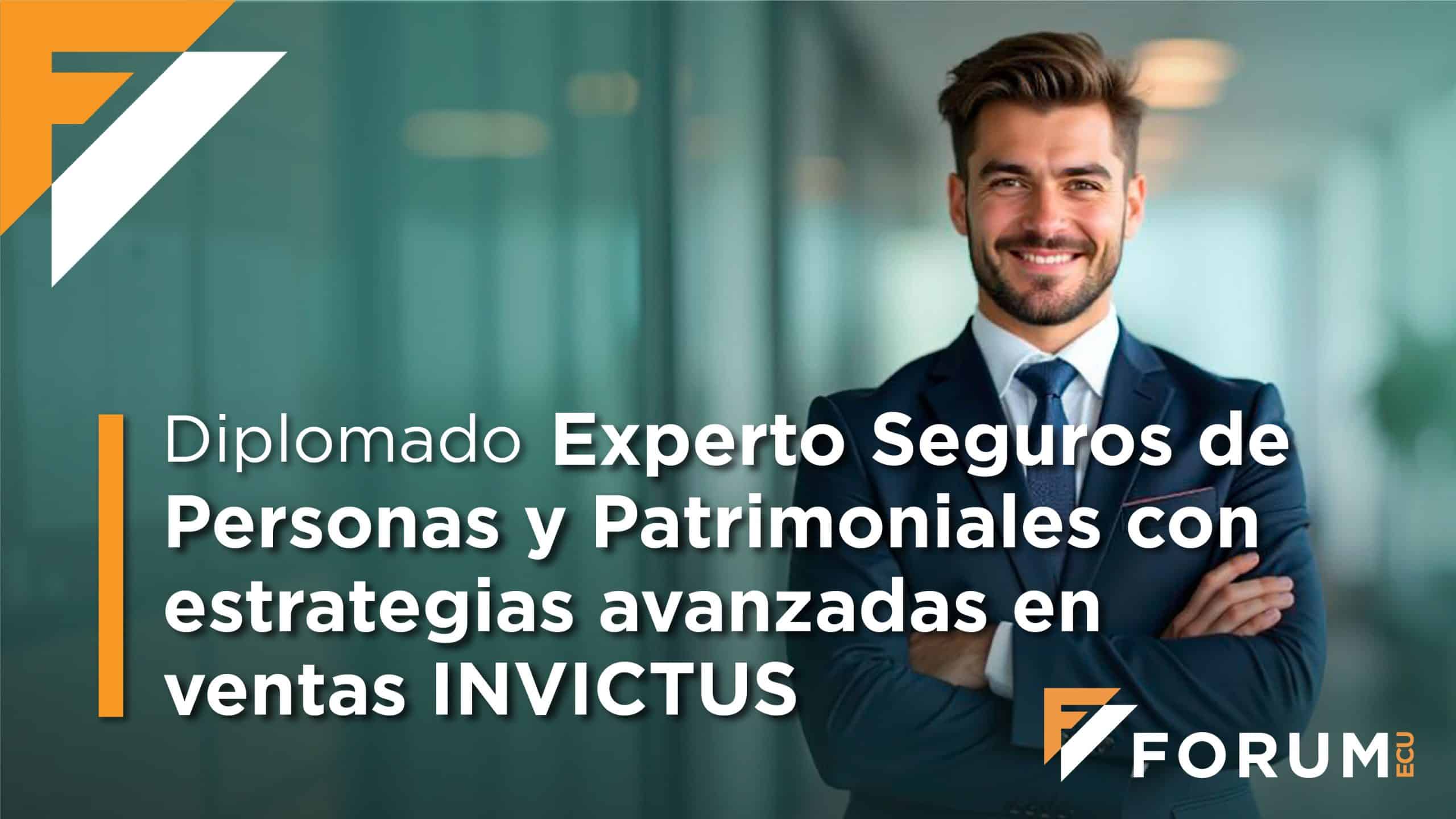 Diplomado Experto Seguros de Personas y Patrimoniales con estrategias avanzadas en ventas INVICTUS