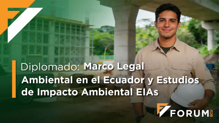 Diplomado: Marco Legal Ambiental en el Ecuador y EIAs