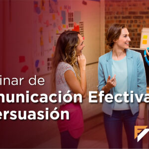 Webinar de Comunicación Efectiva y Persuasión